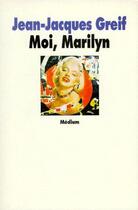 Couverture du livre « Moi marilyn » de Jean-Jacques Greif aux éditions Ecole Des Loisirs