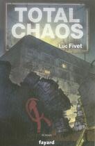 Couverture du livre « Total chaos » de Fivet-L aux éditions Fayard