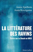 Couverture du livre « La littérature des ravins » de Annie Epelboin et Assia Kovriguina aux éditions Robert Laffont