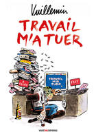 Couverture du livre « Le travail m'a tuer » de Vuillemin aux éditions Glenat