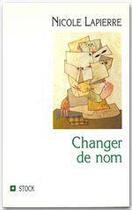Couverture du livre « Changer de nom » de Nicole Lapierre aux éditions Stock