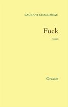 Couverture du livre « Fuck » de Laurent Chalumeau aux éditions Grasset