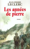 Couverture du livre « Les années de Pierre » de Jean-Pierre Leclerc aux éditions Presses De La Cite