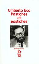 Couverture du livre « Pastiches Et Postiches » de Umberto Eco aux éditions 10/18