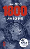Couverture du livre « 1800, la main de sang » de Tristan Mathieu aux éditions 10/18