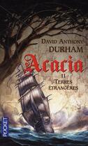 Couverture du livre « Acacia Tome 2 ; terres étrangères » de Durham David Anthony aux éditions Pocket