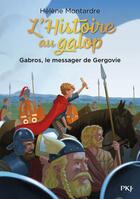 Couverture du livre « L'Histoire au galop T.2 ; Gabros, le messager de Gergovie » de Helene Montardre aux éditions Pocket Jeunesse