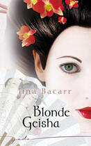 Couverture du livre « Blonde geisha » de Jina Bacarr aux éditions Harlequin
