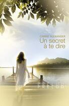 Couverture du livre « Un secret à te dire » de Carrie Alexander aux éditions Harlequin