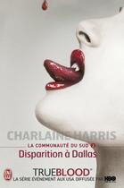 Couverture du livre « La communauté du Sud Tome 2 ; disparition à Dallas » de Charlaine Harris aux éditions J'ai Lu