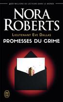 Couverture du livre « Lieutenant Eve Dallas Tome 28 : promesses du crime » de Nora Roberts aux éditions J'ai Lu