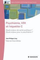 Couverture du livre « Psychiatrie, VIH et hépatite C ; quels enjeux de santé publique ? quels enjeux pour la psychiatrie ? » de Lang-J.P aux éditions Elsevier-masson