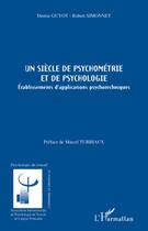 Couverture du livre « Un siècle de psychométrie et de psychologie ; établissements d'applications psychotechniques » de Denise Guyot et Robert Simonnet aux éditions Editions L'harmattan