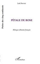 Couverture du livre « Pétale de rose » de Lek Pervizi aux éditions Editions L'harmattan