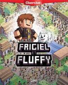 Couverture du livre « Frigiel et fluffy - cherche frigiel et fluffy » de Frigiel aux éditions Soleil