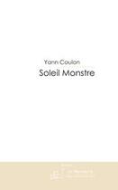 Couverture du livre « Soleil monstre » de Yann Coulon aux éditions Le Manuscrit