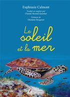 Couverture du livre « Le soleil et la mer » de Euphrasie Calmont aux éditions Amalthee