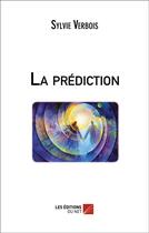 Couverture du livre « La prediction » de Sylvie Verbois aux éditions Editions Du Net