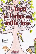 Couverture du livre « La forêt de l'arbre aux mille bras » de Daniel Dalot aux éditions Edilivre