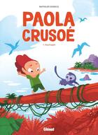 Couverture du livre « Paola Crusoé t.1 : naufragée » de Mathilde Domecq aux éditions Glenat