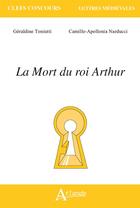 Couverture du livre « La mort du roi Arthur » de  aux éditions Atlande Editions