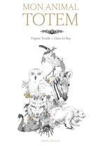Couverture du livre « Mon animal totem » de Virginie Teoulle et Claire Le Roy aux éditions Magellan & Cie