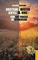 Couverture du livre « Docteur Jekyll et mister Hike : sur les traces de Stevenson » de Joachim Scavello aux éditions Jets D'encre