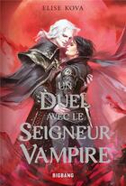 Couverture du livre « Un duel avec le seigneur vampire » de Elise Kova aux éditions Bigbang