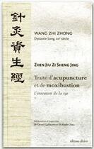 Couverture du livre « Traité d'acupuncture et de moxibustion ; l'entretien de la vie » de Zhi Zhong Wang aux éditions Desiris