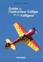 Couverture du livre « Guide de l'Instructeur voltige et de voltigeur » de Gautier Guerard aux éditions Cepadues