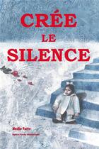 Couverture du livre « Crée le Silence » de Nadia Forte aux éditions Buenos Books