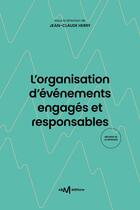 Couverture du livre « L'organisation d'événements engagés et responsables » de Jean-Claude Henry aux éditions Cnm Editions