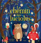 Couverture du livre « Le chemin de lucioles ; une belle histoire empreinte de poésie » de Louise Anglicas et Caroline Richards aux éditions Kimane