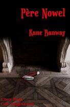 Couverture du livre « Père Nowel » de Kane Banway aux éditions L'ivre Book
