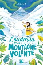 Couverture du livre « Loudmila et la montagne volante » de Cecile Alix et Anna Griot aux éditions Poulpe Fictions