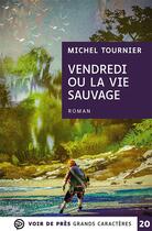 Couverture du livre « Vendredi ou la vie sauvage » de Michel Tournier aux éditions Voir De Pres