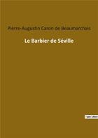 Couverture du livre « Le barbier de Séville » de Pierre-Augustin Caron De Beaumarchais aux éditions Culturea