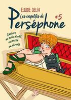 Couverture du livre « Les enquêtes de Perséphone Tome 5 : Cadavre au mois d'août, vacances en déroute » de Elodie Delfa aux éditions Alter Real