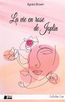 Couverture du livre « La vie en rose de Joplin : roman feel good » de Brown Agnes aux éditions Plumes De Marmotte