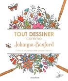 Couverture du livre « Tout dessiner comme Johanna Basford : Créez et coloriez votre propre univers ! » de Johanna Basford aux éditions Marabout