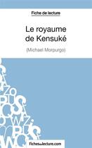 Couverture du livre « Le royaume de Kensuké de Michael Morpurgo : analyse complète de l'oeuvre » de Vanessa Grosjean aux éditions Fichesdelecture.com