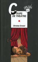 Couverture du livre « Les enquêtes de Logicielle t.1 ; coups de théâtre » de Christian Grenier aux éditions Rageot