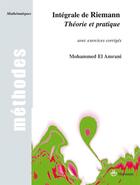 Couverture du livre « Intégrale de Riemann, théorie et pratique avec exercices corrigés » de El Amrani aux éditions Hermann