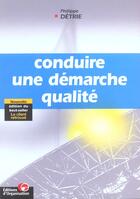 Couverture du livre « Conduire une demarche qualite » de Detrie P. aux éditions Organisation