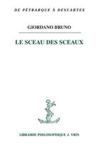 Couverture du livre « Le sceau des sceaux » de Giordano Bruno aux éditions Vrin