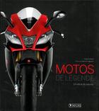 Couverture du livre « Motos de légende ; un siècle de passion » de Luigi Corbetta aux éditions Atlas