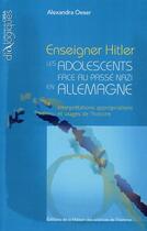 Couverture du livre « Enseigner Hitler ; les adolescents face au passé nazi en Allemagne » de Alexandra Oeser aux éditions Maison Des Sciences De L'homme