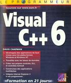 Couverture du livre « Le Programmateur Visual C++6 » de Davis Chapman aux éditions Campuspress