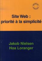 Couverture du livre « Site web : priorité à la simplicité » de Jakob Nielsen et Hoa Loranger aux éditions Informatique Professionnelle