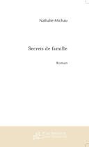 Couverture du livre « Secrets de famille » de Nathalie Michau aux éditions Le Manuscrit